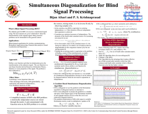 Simultaneous Diagonalization for Blind Signal Processing Bijan Afsari and P. S. Krishnaprasad Introduction