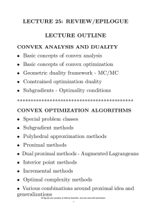 LECTURE 25: REVIEW/EPILOGUE LECTURE OUTLINE Basic concepts of convex analysis