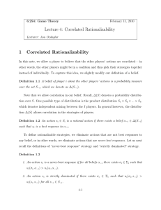 Lecture 4:  Correlated Rationalizability 1  Correlated  Rationalizability