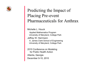 Predicting the Impact of Placing Pre-event Pharmaceuticals for Anthrax Michelle L. Houck