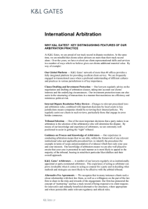 International Arbitration  WHY K&amp;L GATES?  KEY DISTINGUISHING FEATURES OF OUR