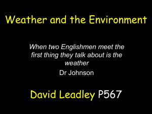 Weather and the Environment David Leadley P567 When two Englishmen meet the