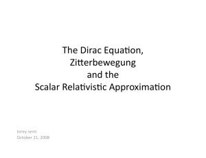 The Dirac Equa-on,  Zi2erbewegung  and the  Scalar Rela-vis-c Approxima-on 