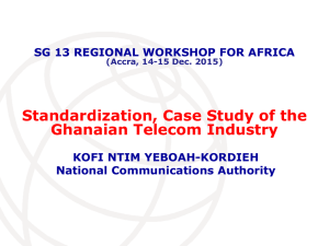 Standardization, Case Study of the Ghanaian Telecom Industry KOFI NTIM YEBOAH-KORDIEH