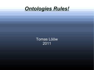 Ontologies Rules! Tomas Lööw 2011