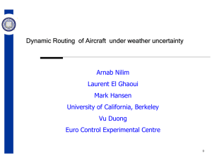 Dynamic Routing  of Aircraft  under weather uncertainty Arnab Nilim