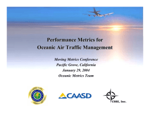 Performance Metrics for Oceanic Air Traffic Management Moving Metrics Conference Pacific Grove, California
