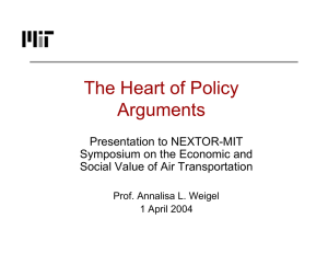 The Heart of Policy Arguments Presentation to NEXTOR-MIT Symposium on the Economic and