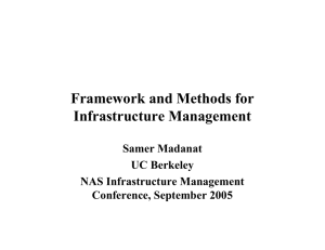 Framework and Methods for Infrastructure Management Samer Madanat UC Berkeley