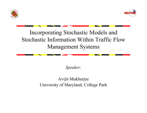 Incorporating Stochastic Models and Stochastic Information Within Traffic Flow Management Systems Speaker: