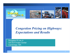 Congestion Pricing on Highways: Expectations and Results Douglass B Lee Jr