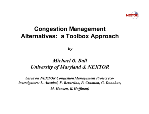 Congestion Management Alternatives:  a Toolbox Approach Michael O. Ball