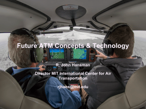 Future ATM Concepts &amp; Technology R. John Hansman Transportation