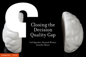 Closing the Decision Quality Gap Carl Spetzler, Hannah Winter,
