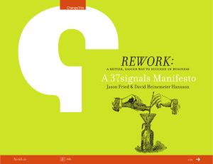 REWORK:  A 37signals Manifesto Jason Fried &amp; David Heinemeier Hansson