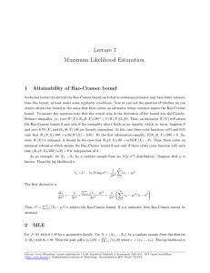 Lecture 7 Maximum Likelihood Estimation. 1 Attainability of Rao-Cramer bound