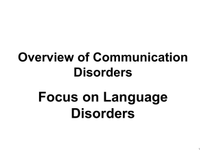Focus on Language Disorders Overview of Communication 1