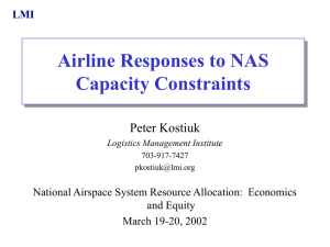 Airline Responses to NAS Capacity Constraints Peter Kostiuk LMI