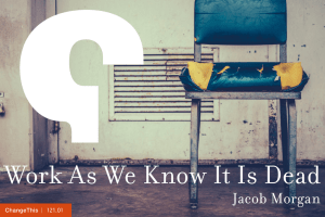 Work As We Know It Is Dead Jacob Morgan  |