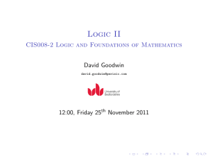 Logic II CIS008-2 Logic and Foundations of Mathematics David Goodwin 12:00, Friday 25