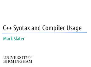 C++ Syntax and Compiler Usage Mark Slater