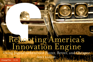 Rebooting America’s Innovation Engine Using Jugaad to Innovate Faster, Better, and Cheaper