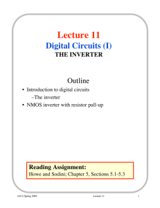 Lecture 11 Digital Circuits (I) Outline THE INVERTER