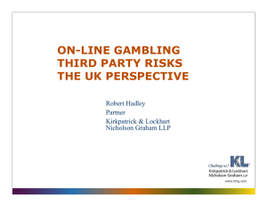 ON-LINE GAMBLING THIRD PARTY RISKS THE UK PERSPECTIVE Robert Hadley