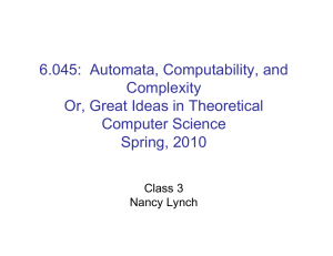 6.045:  Automata, Computability, and Complexity Or, Great Ideas in Theoretical Computer Science
