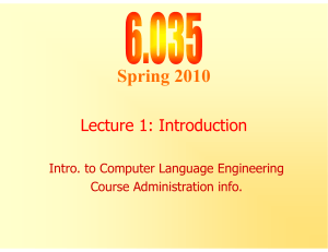 Spring 2010 Lecture 1: Introduction Intro. to Computer Language Engineering Course Administration info