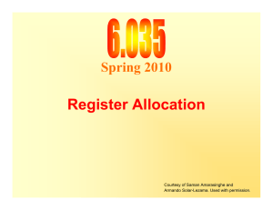 Register Allocation  Spring 2010 Courtesy of Saman Amarasinghe and