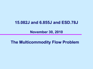 15.082J and 6.855J and ESD.78J The Multicommodity Flow Problem November 30, 2010