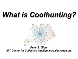 What is Coolhunting? Peter A. Gloor MIT Center for Collective Intelligence/galaxyadvisors 1