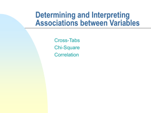 Determining and Interpreting Associations between Variables Cross-Tabs Chi-Square