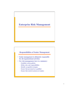 Enterprise Risk Management Responsibilities of Senior Management Senior management is ultimately responsible