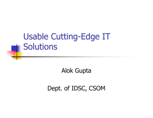 Usable Cutting-Edge IT Solutions Alok Gupta Dept. of IDSC, CSOM