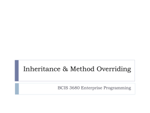 Inheritance &amp; Method Overriding BCIS 3680 Enterprise Programming