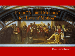From ―Natural Motions‖ to ―Laws of Motion‖ Prof. David Kaiser
