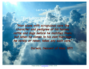 Evolution and Eugenics” “ Lecture 15 Image courtesy of