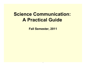 Science Communication: A Practical Guide Fall Semester, 2011 1