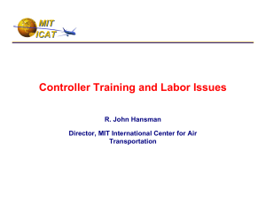 Controller Training and Labor Issues MIT ICAT R. John Hansman