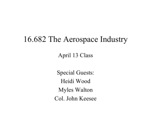 16.682 The Aerospace Industry April 13 Class Special Guests: Heidi Wood
