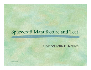 Spacecraft Manufacture and Test Colonel John E. Keesee 6/21/2004 1