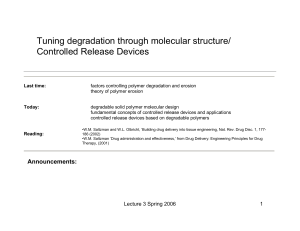 Tuning degradation through molecular structure/ Controlled Release Devices
