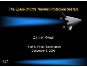 The Space Shuttle Thermal Protection System Daniel Kwon 16.885J Final Presentation