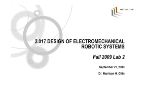 2.017 DESIGN OF ELECTROMECHANICAL ROBOTIC SYSTEMS Fall 2009 Lab 2 September 21, 2009