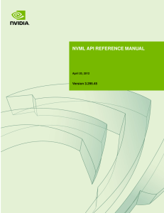 NVML API REFERENCE MANUAL Version 3.295.45 April 20, 2012