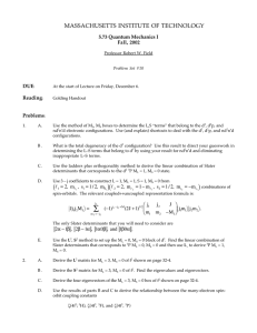 MASSACHUSETTS INSTITUTE OF TECHNOLOGY 5.73 Quantum Mechanics I Fall, 2002 DUE