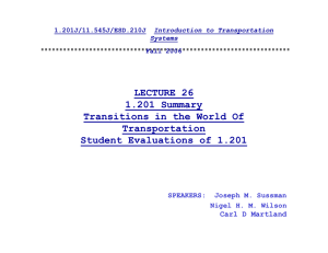LECTURE 26 1.201 Summary Transitions in the World Of Transportation
