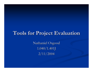 Tools for Project Evaluation Nathaniel Osgood 1.040/1.401J 2/11/2004